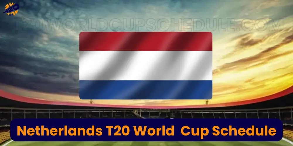 Netherlands T20 World CUP Schedule 2026