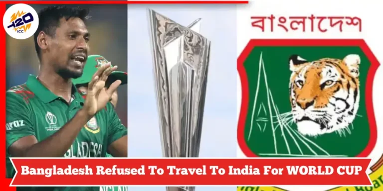 Bangladesh Refused To Travel To India For T20 WORLD CUP